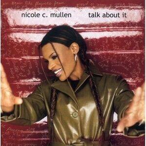 Nicole C. Mullen - Talk About It  CD